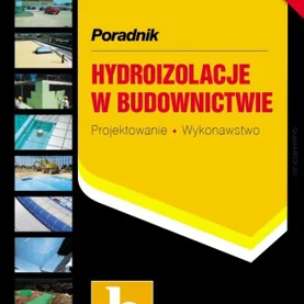 Hydroizolacje w budownictwie Projektowanie Wykonawstwo