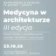 Znamy już wstępny program III edycji konferencji „Medycyna w Architekturze”